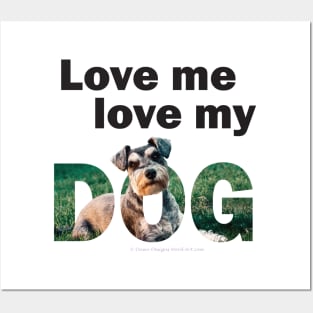 Love me love my dog - Schnauzer oil painting word art Posters and Art